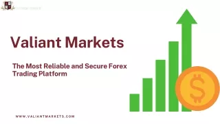 Valiant Markets: Most Reliable and Secure Forex Trading Platform