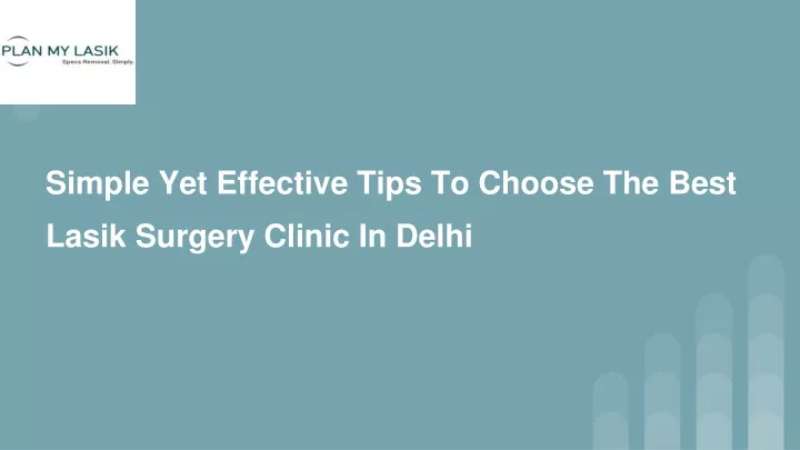 simple yet effective tips to choose the best lasik surgery clinic in delhi