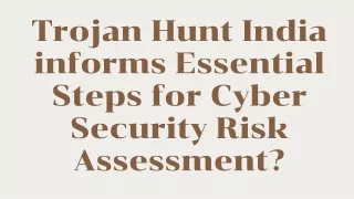 Trojan Hunt India informs Essential Steps for Cyber Security Risk Assessment