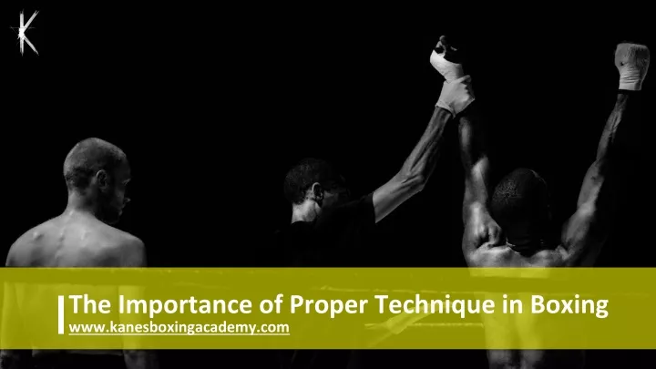 the importance of proper technique in boxing