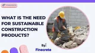 What Is The Need For Sustainable Construction Products?