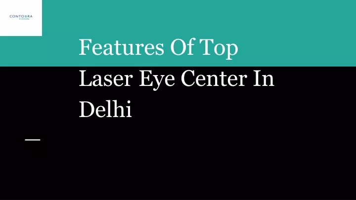 features of top laser eye center in delhi