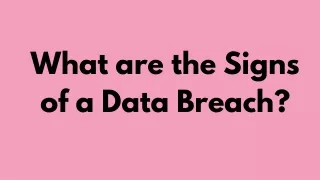 What are the Signs of a Data Breach