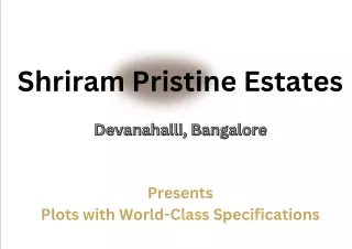 Shriram Pristine Estates Devanahalli Bangalore-E-Brochure