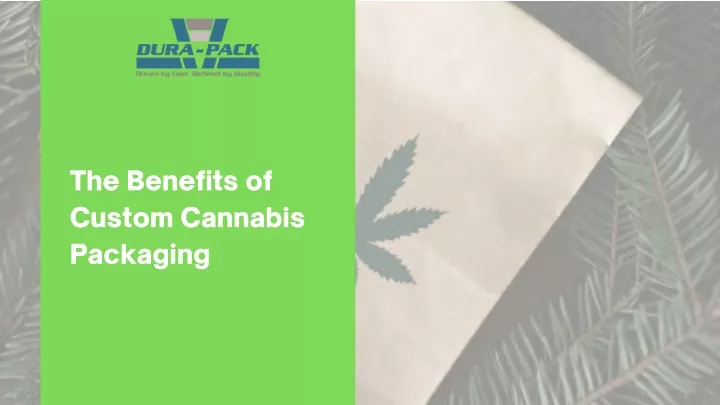 the benefits of custom cannabis packaging