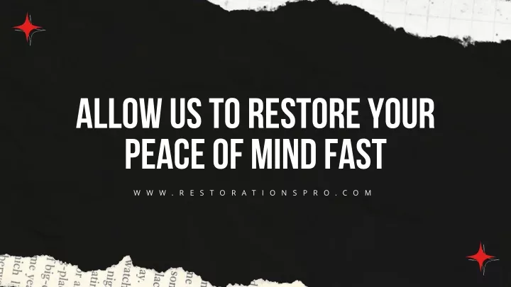 allow us to restore your peace of mind fast