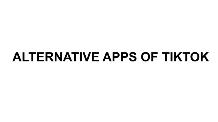 alternative apps of tiktok
