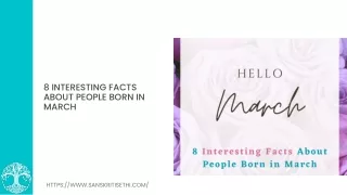 8 INTERESTING FACTS ABOUT PEOPLE BORN IN MARCH (1)