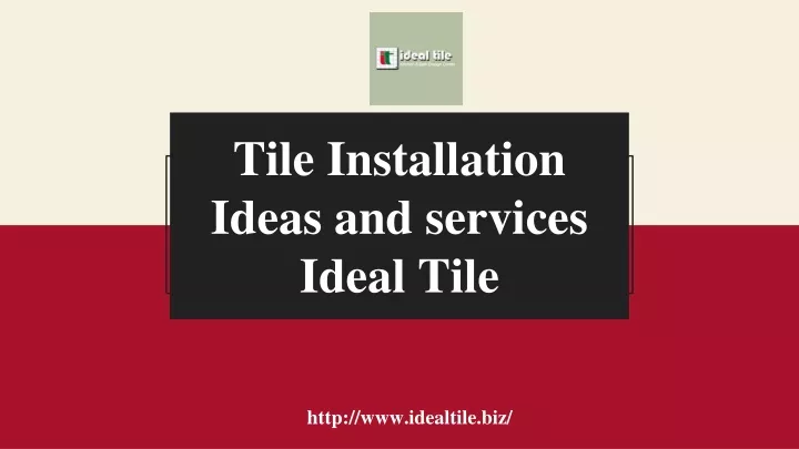 t ile i nstallation i deas and services ideal tile