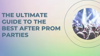 The Ultimate Guide To The Best After Prom Parties