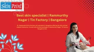 Best skin specialist|Rammurthy Nagar| Tin Factory|Bangalore