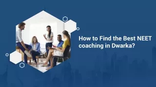 How to Find the Best NEET coaching in Dwarka