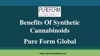Benefits Of Synthetic Cannabinoids - Pure Form Global