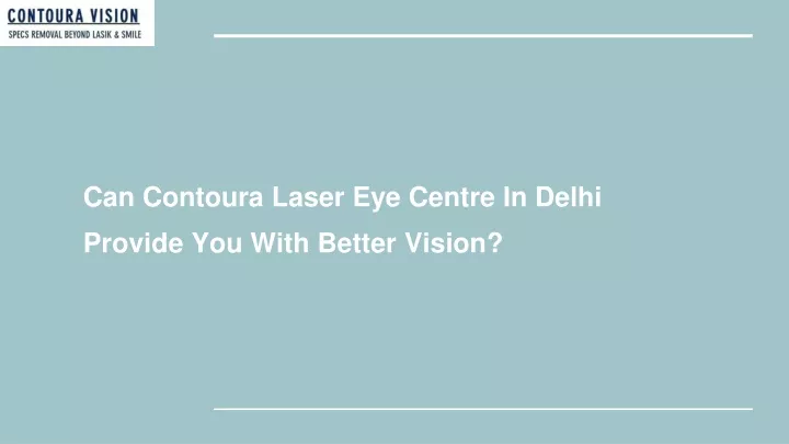 can contoura laser eye centre in delhi provide you with better vision