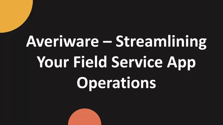 averiware streamlining your field service