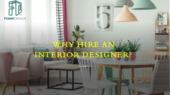 why hire an why hire an interior designer