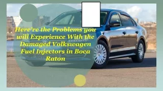 Here're the Problems you will Experience With the Damaged Volkswagen Fuel Injectors in Boca Raton