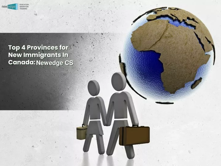 top 4 provinces for new immigrants in canada