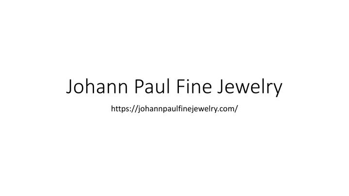 johann paul fine jewelry