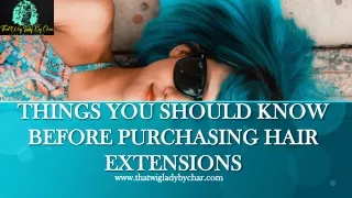 Things You Should Know Before Purchasing Hair Extensions