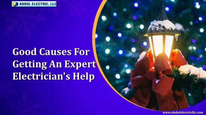 good causes for getting an expert electrician