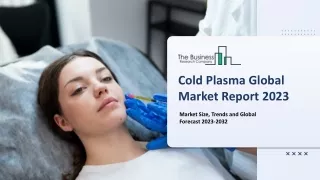 cold plasma global market report 2023