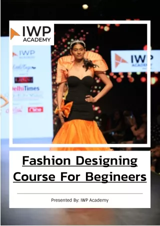 IWP Academy Offers Fashion Designing Course For Beginners.