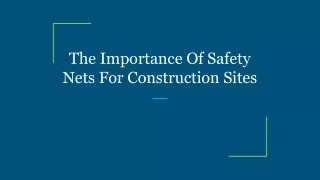 The Importance Of Safety Nets For Construction Sites