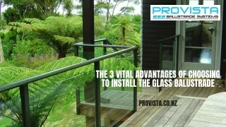 The 3 vital advantages of choosing to install the Glass Balustrade