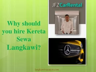 Why should you hire Kereta Sewa Langkawi