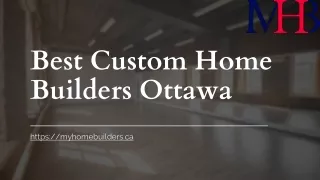 Best Custom Home Builders Ottawa - www.myhomebuilders.ca