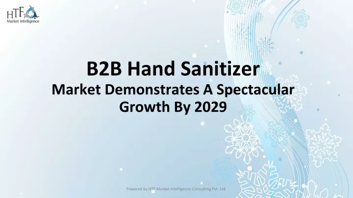 b2b hand sanitizer market demonstrates a spectacular growth by 2029