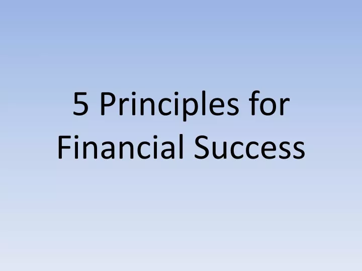 5 principles for financial success