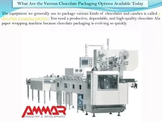 Different Packaging Options for Chocolate Making - Ammar Machinery