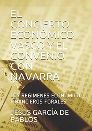 (PDF/DOWNLOAD) EL CONCIERTO ECONÓMICO VASCO Y EL CONVENIO CON NAVARRA: LOS REGIM