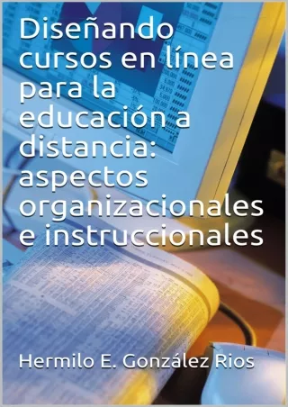 PDF/BOOK Diseñando cursos en línea para la educación a distancia: aspectos organ