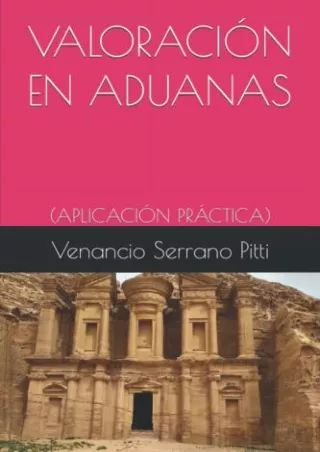$PDF$/READ/DOWNLOAD VALORACIÓN EN ADUANAS: (APLICACIÓN PRÁCTICA) (Spanish Editio
