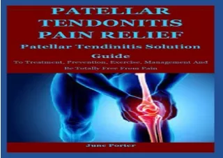 Download Patellar Tendonitis Pain Relief: Patellar Tendinitis Solution Guide To