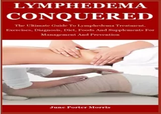 (PDF) Lymphedema Conquered: The Ultimate Guide To Lymphedema Treatment, Exercise