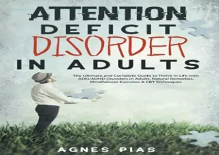 PDF ATTENTION DEFICIT DISORDER IN ADULTS: The Ultimate and Complete Guide to Thr