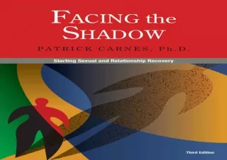 Download Facing the Shadows 3rd Edition: Starting Sexual and Relationship Recove
