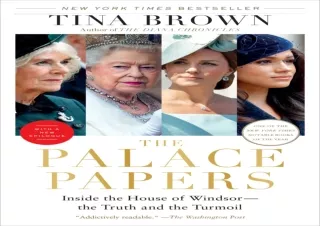 PDF The Palace Papers: Inside the House of Windsor--the Truth and the Turmoil Fu