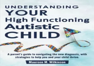 Download Understanding Your High Functioning Autistic Child: A Parent’s Guide To