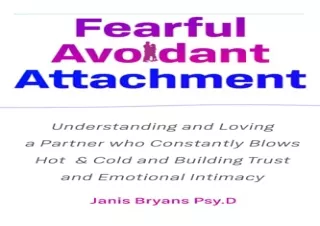 Download Fearful Avoidant Attachment: Understanding and Loving a Partner who Con