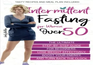 PDF Intermittent Fasting for Women Over 50: The Ultimate Step-by-Step Guide for