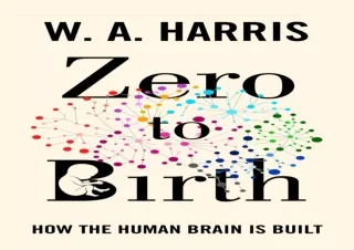 Download Zero to Birth: How the Human Brain Is Built Android