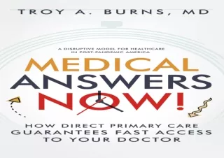 Download Medical Answers Now!: How Direct Primary Care Guarantees Fast Access to
