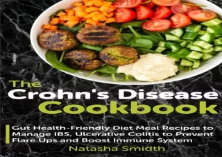 [PDF] The Crohn's Disease Cookbook: Gut Health-Friendly Diet Meal Recipes to Man