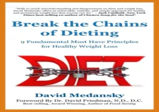 [PDF] Break the Chains of Dieting: 9 Fundamental Must Have Principles of Healthy