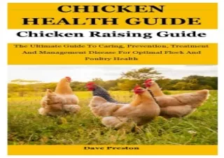 PDF Chicken Health Guide: The Ultimate Guide To Caring, Prevention, Treatment An